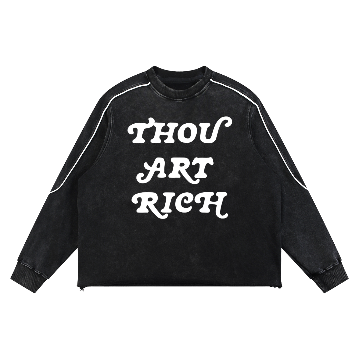 Thou Art Rich Raw Hem Crew Neck