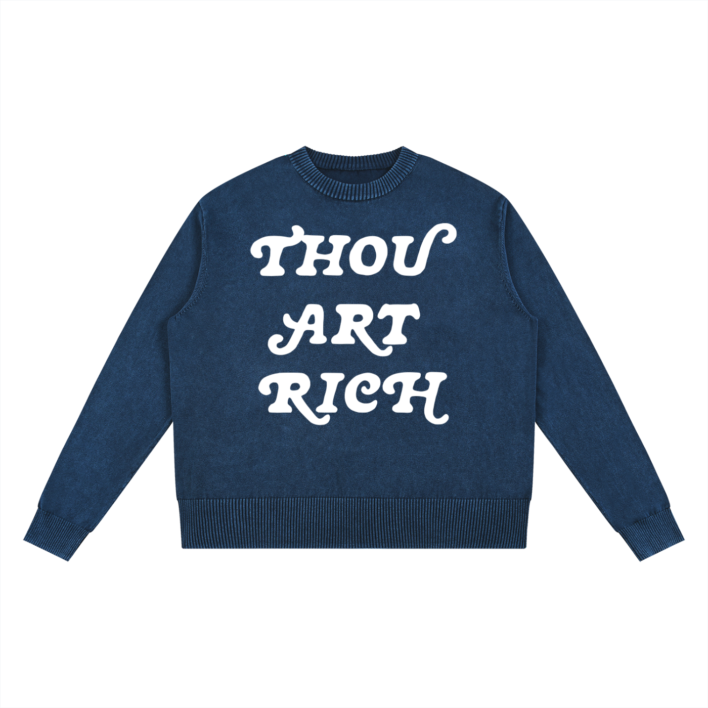 Thou Art Rich Sweater