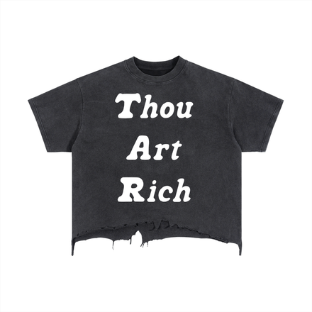 Thou Art Rich Distressed Shirt
